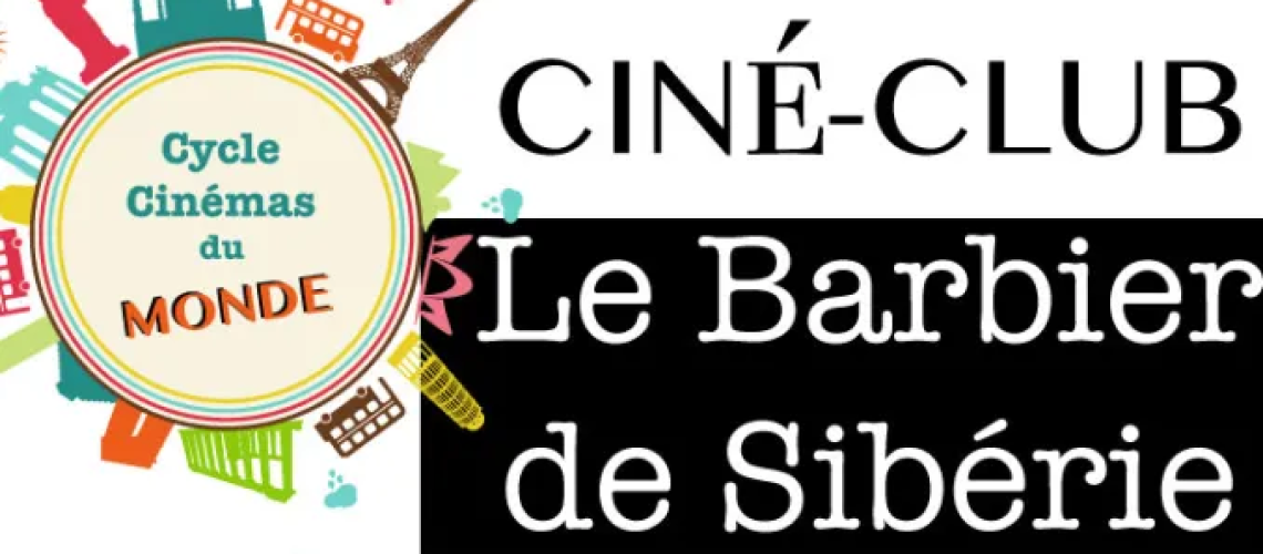 Ciné-Club Cycle Cinémas du Monde Le Barbier de Sibérie