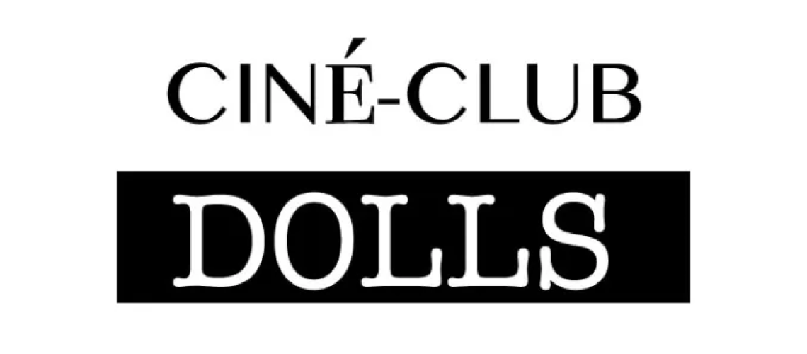 Ciné-Club Dolls