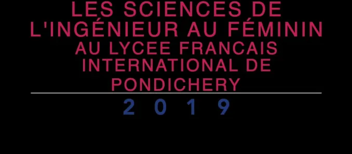 Sciences de l’ingénieur au féminin au Lycée français international de Pondichéry 2019
